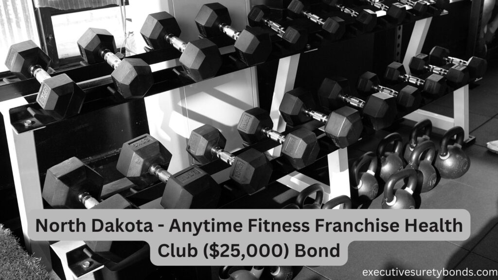 North Dakota - Anytime Fitness Franchise Health Club ($25,000) Bond