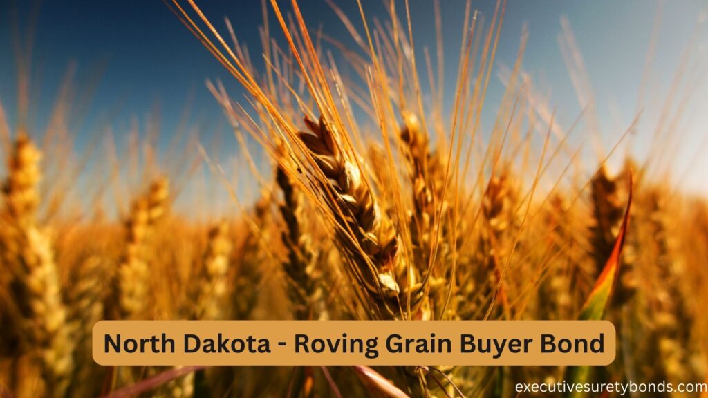 North Dakota - Roving Grain Buyer Bond