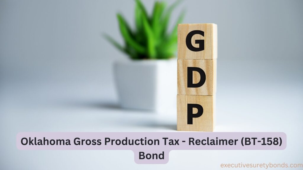 Oklahoma Gross Production Tax - Reclaimer (BT-158) Bond