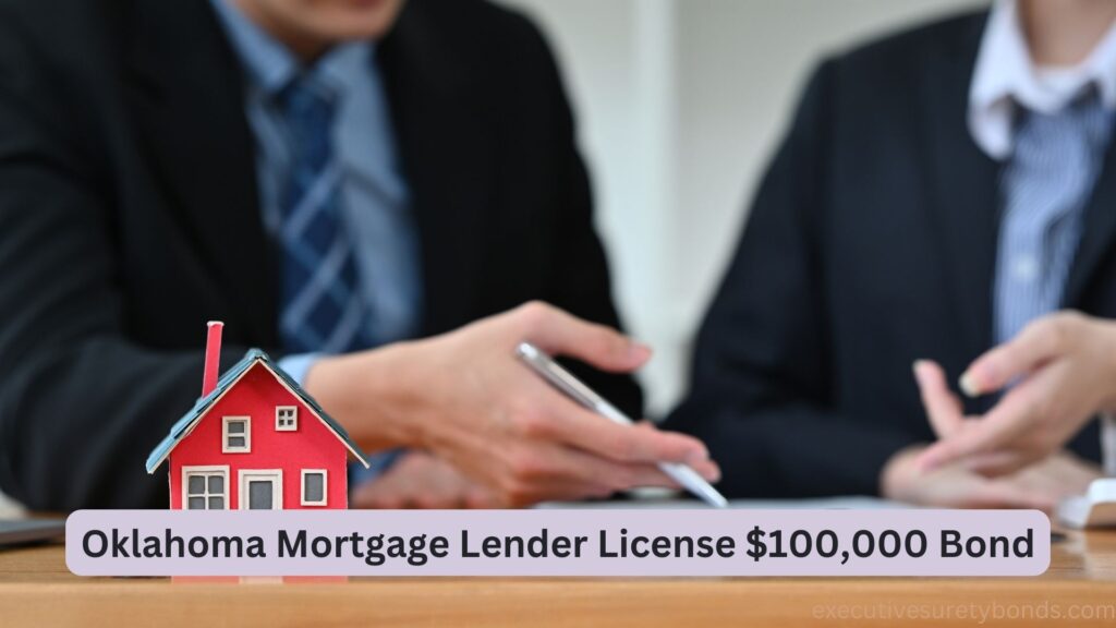 Oklahoma Mortgage Lender License $100,000 Bond