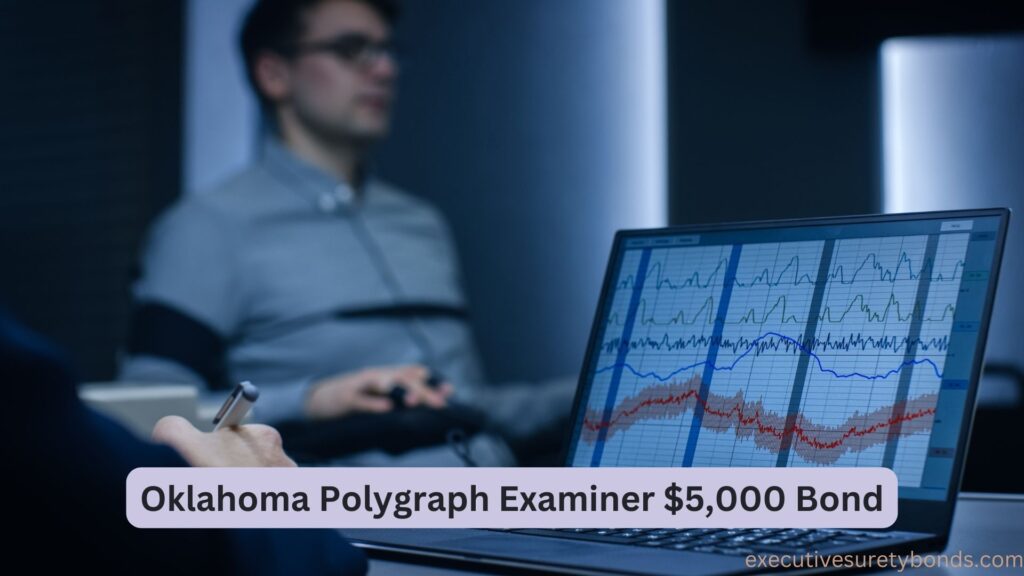 Oklahoma Polygraph Examiner $5,000 Bond