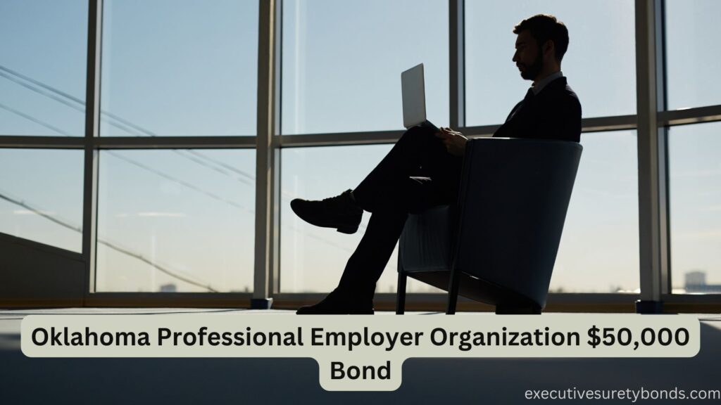 Oklahoma Professional Employer Organization $50,000 Bond