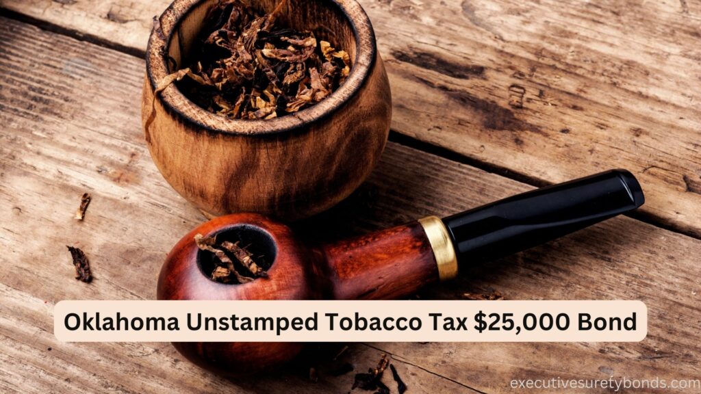 Oklahoma Unstamped Tobacco Tax $25,000 Bond