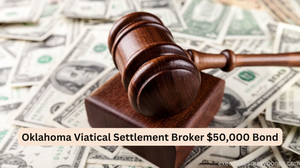 Oklahoma Viatical Settlement Broker $50,000 Bond