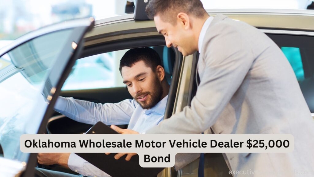 Oklahoma Wholesale Motor Vehicle Dealer $25,000 Bond