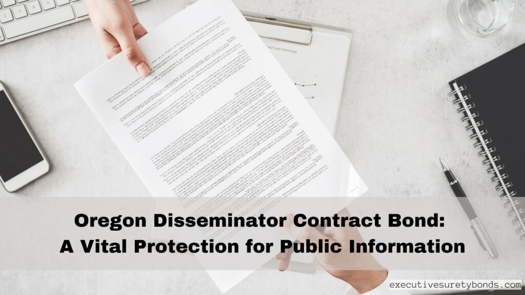 Oregon Disseminator Contract Bond A Vital Protection for Public Information