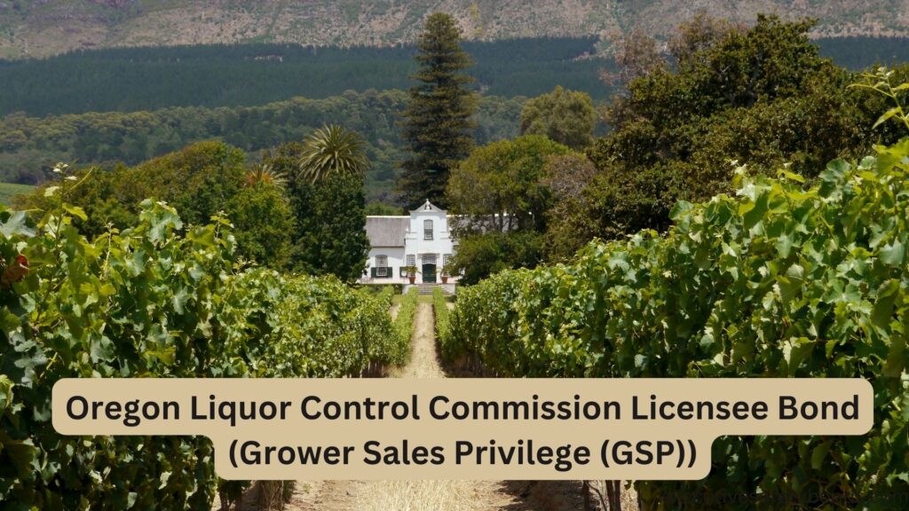 Oregon Liquor Control Commission Licensee Bond (Grower Sales Privilege (GSP))