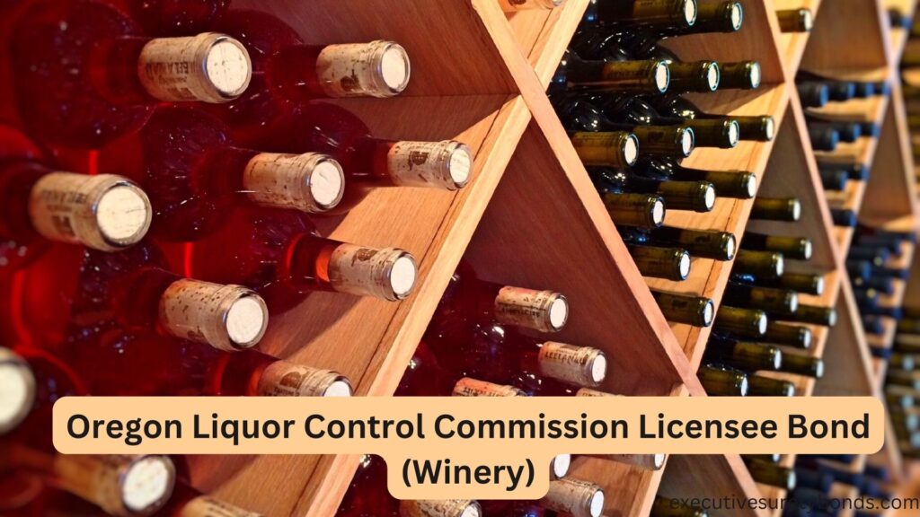 Oregon Liquor Control Commission Licensee Bond (Winery)