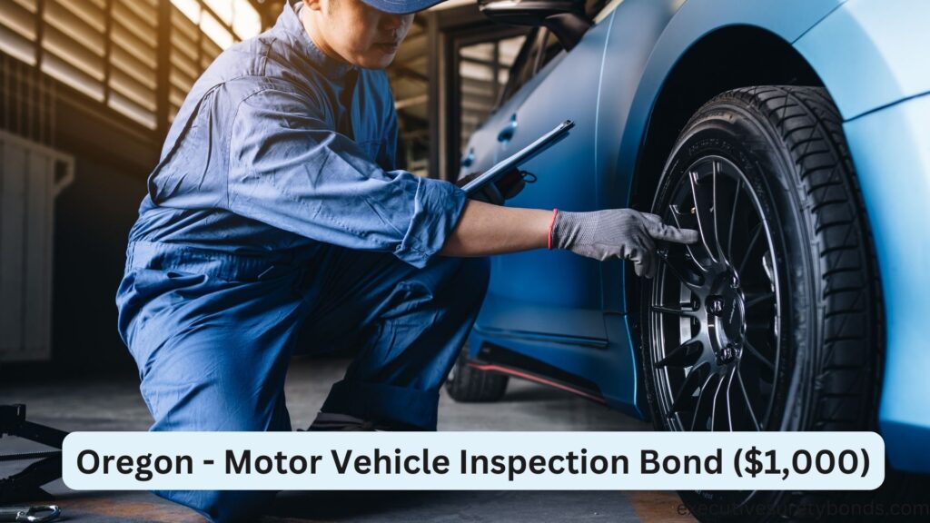 Oregon - Motor Vehicle Inspection Bond ($1,000)