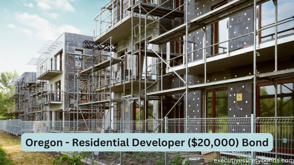 Oregon - Residential Developer ($20,000) Bond