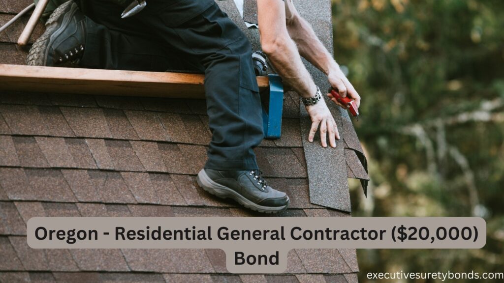 Oregon - Residential General Contractor ($20,000) Bond