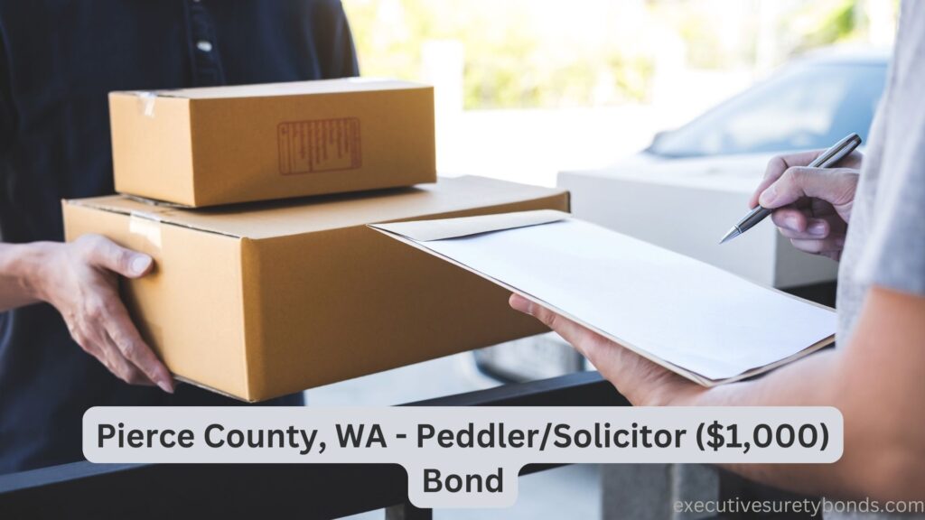 Pierce County, WA - PeddlerSolicitor ($1,000) Bond