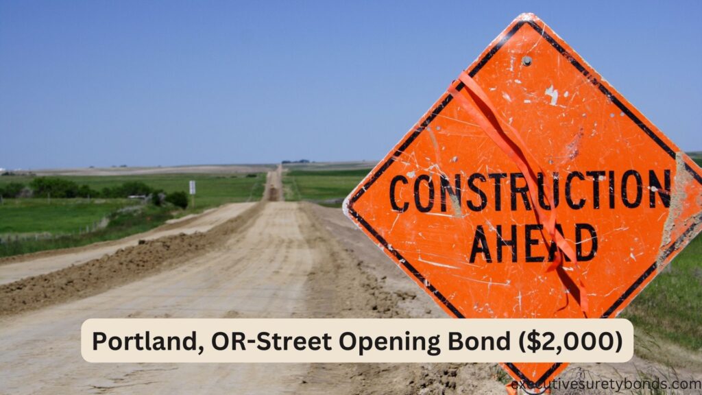 Portland, OR-Street Opening Bond ($2,000)