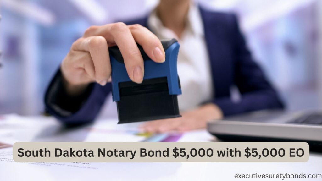 South Dakota Notary Bond $5,000 with $5,000 EO