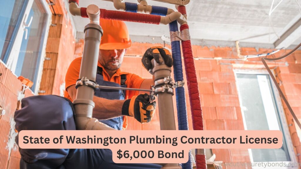 State of Washington Plumbing Contractor License $6,000 Bond