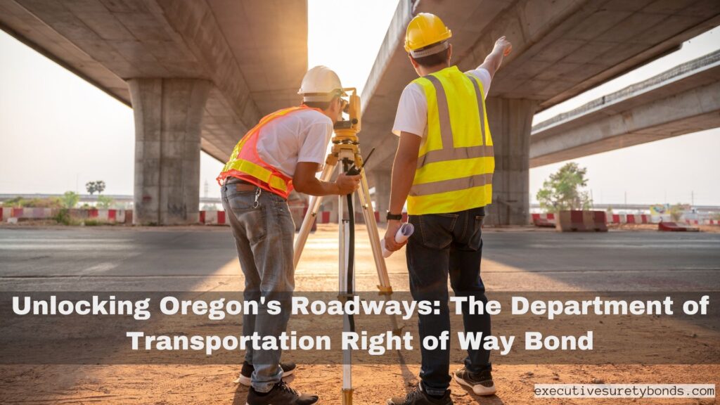 Unlocking Oregon's Roadways: The Department of Transportation Right of Way Bond
