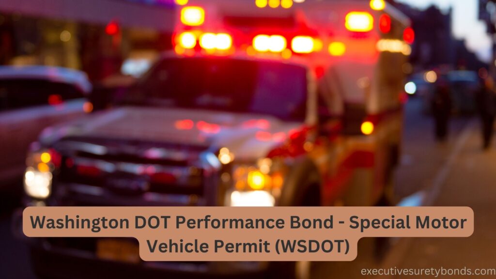 Washington DOT Performance Bond - Special Motor Vehicle Permit (WSDOT)