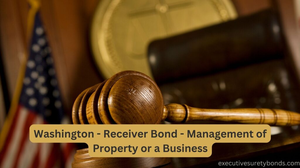Washington - Receiver Bond - Management of Property or a Business